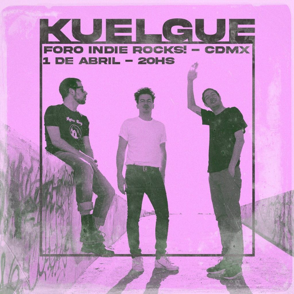 El Kuelgue regresa a México para presentarse en el Foro Indie Rocks!2