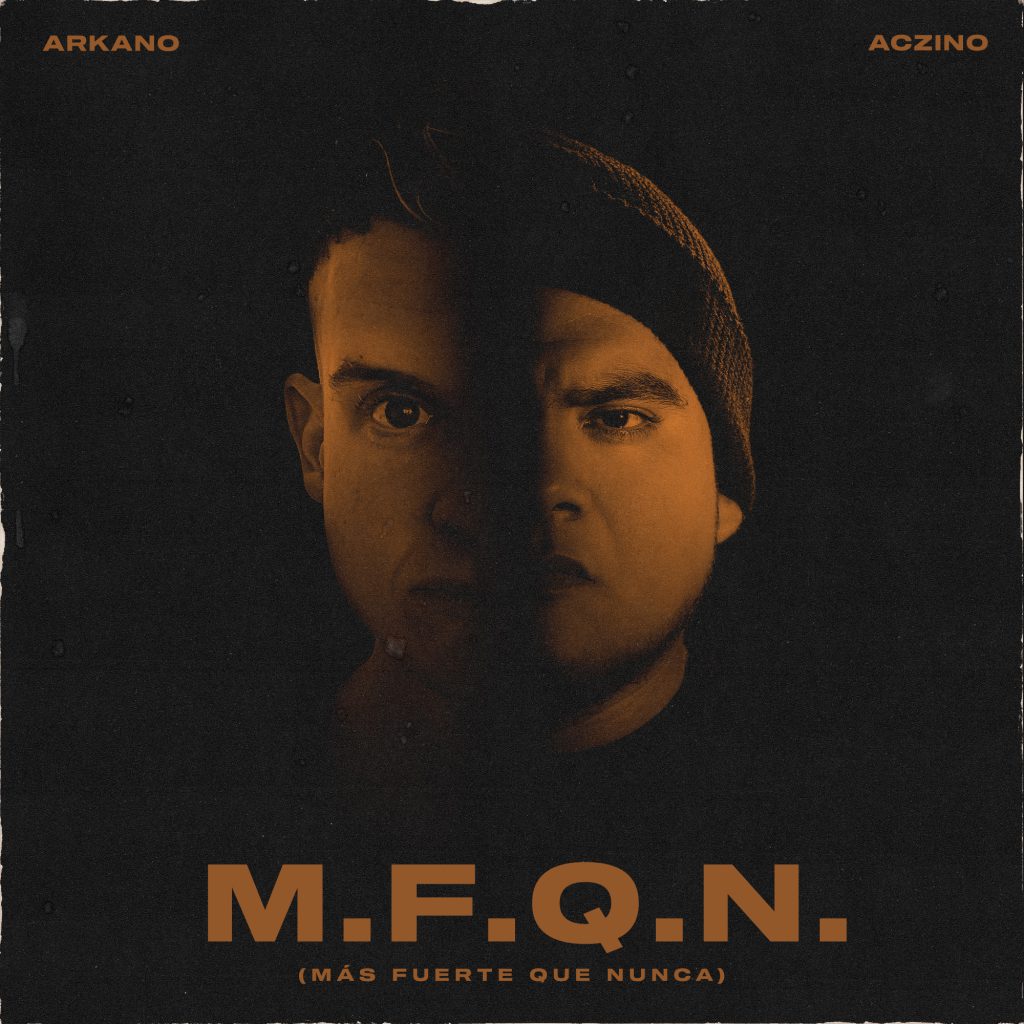 Arkano y Aczino se unen en "M.F.Q.N. (Más fuerte que nunca)"2
