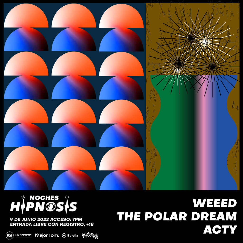 Noches Hipnosis: Weeed, The Polar Dream y ACTY en el Foro Indie Rocks! 