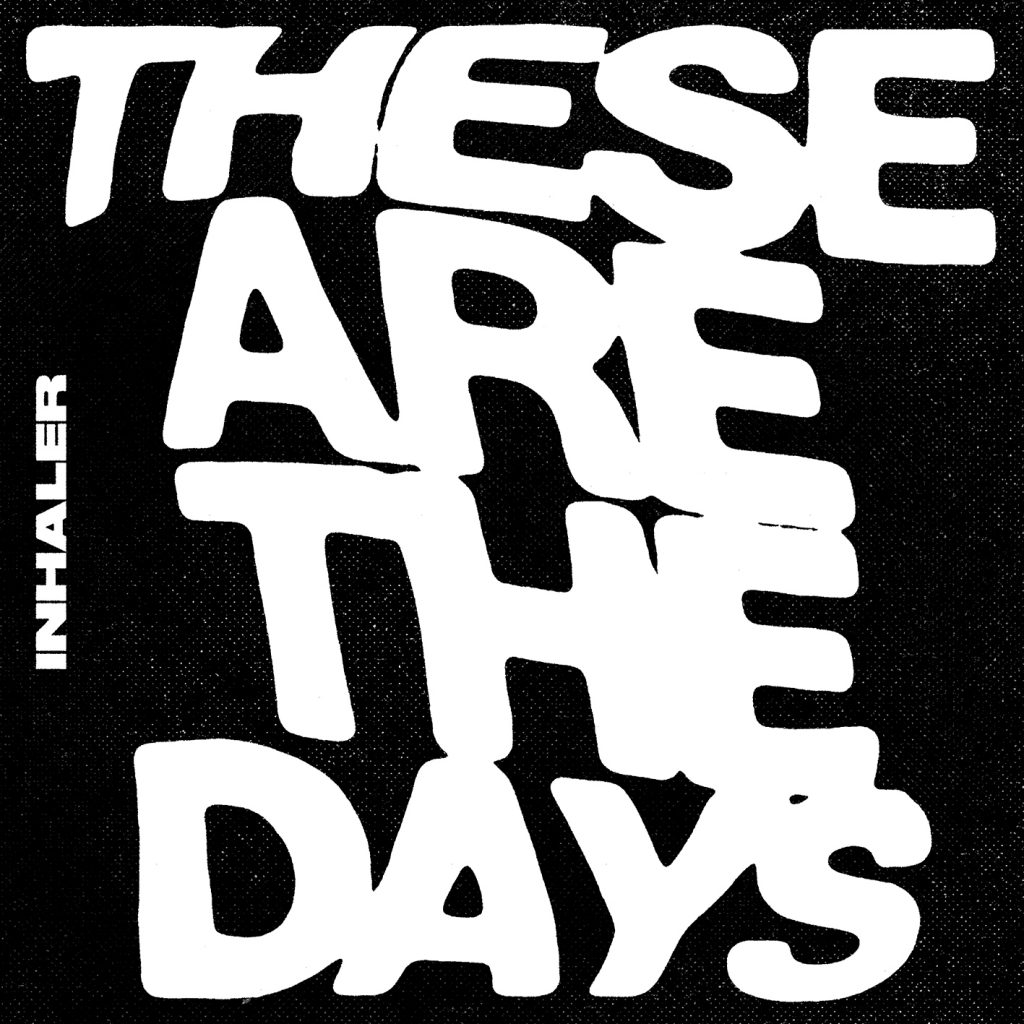 Inhaler : Escucha su nuevo sencillo "These Are The Days"