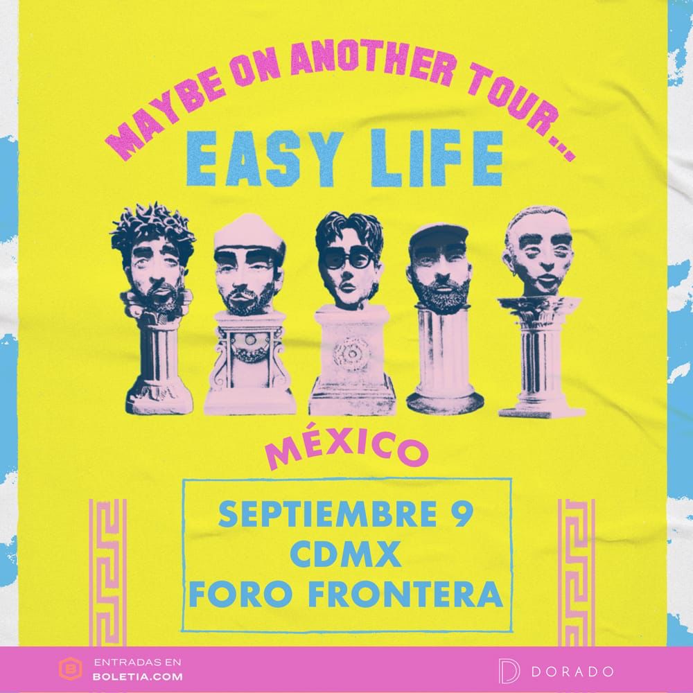 Easy life, Maybe on Another tour llega a México