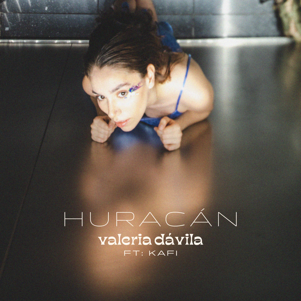 Valeria Dávila estrena el sencillo "Huracán" ft Kafi2