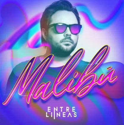 Entrelíneas estrena “Malibú”, su nuevo sencillo