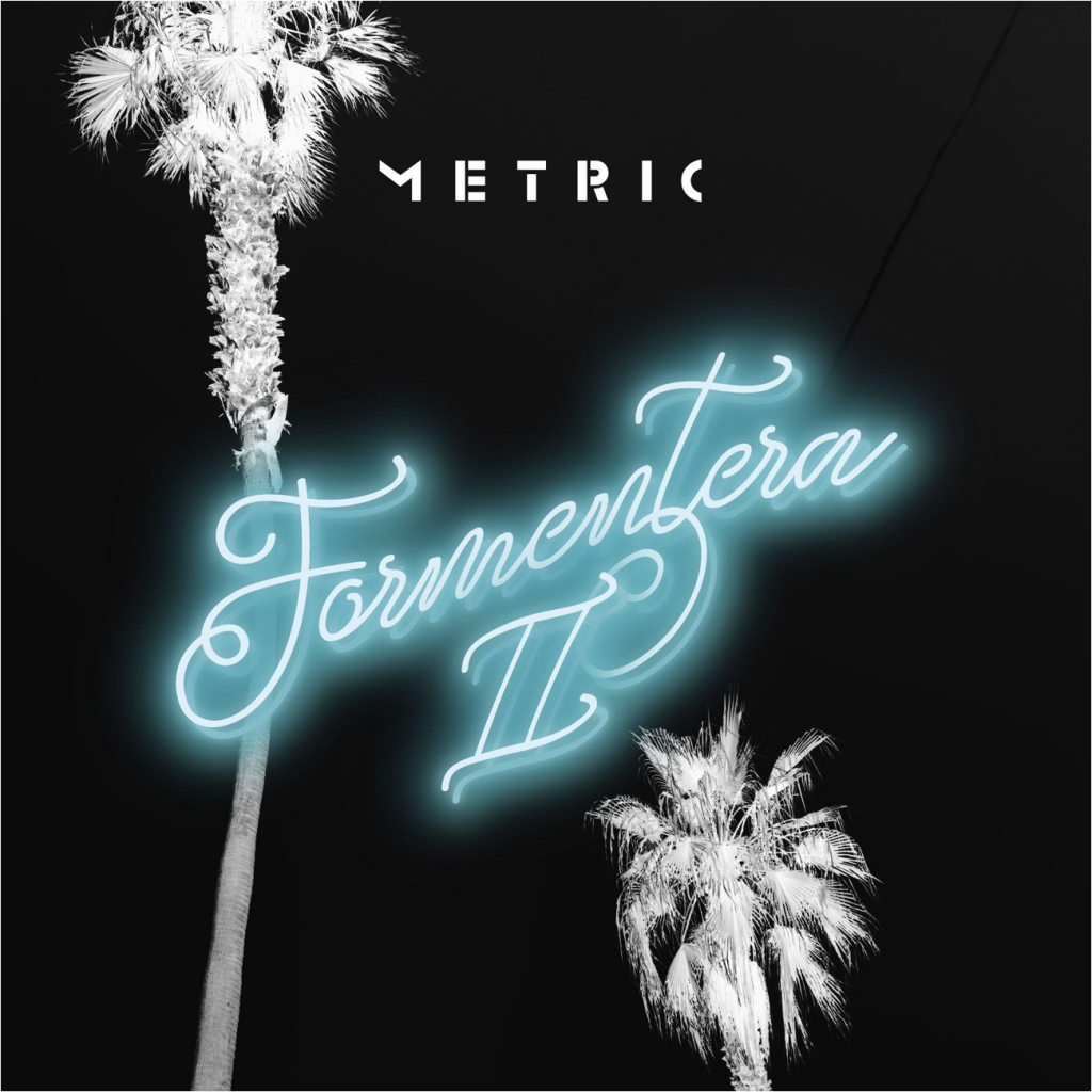 FORMENTERA II anuncia su nuevo álbum de METRIC