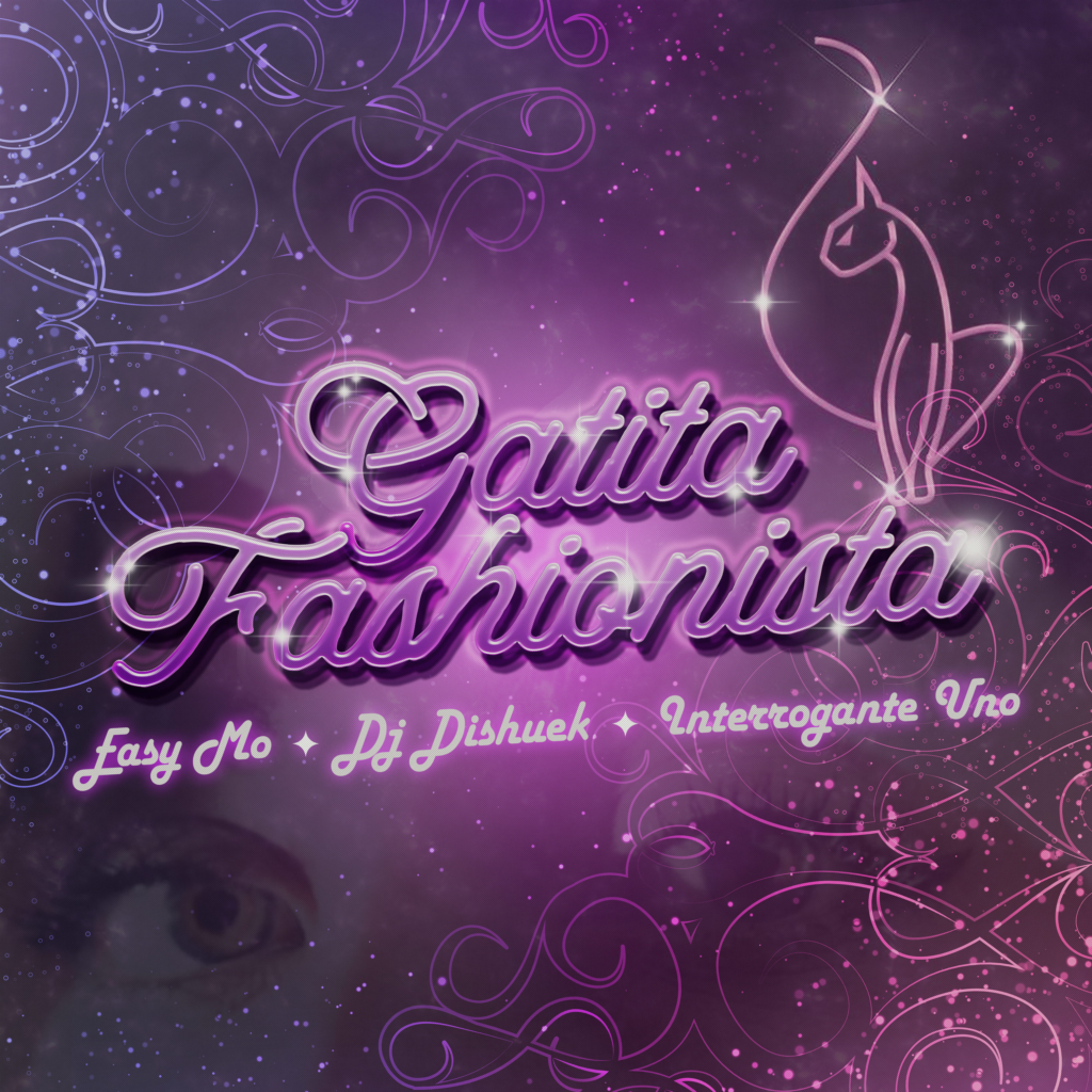 EASY MO Y DJ DISHUEK LANZA “GATITA FASHIONISTA”