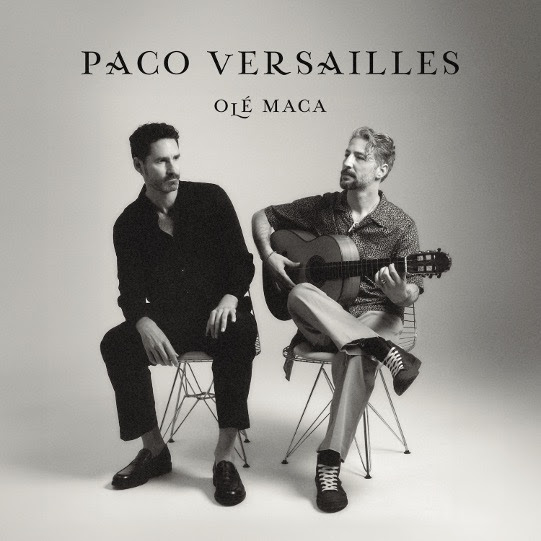 PACO VERSALLES lanza su álbum OLÉ MACA